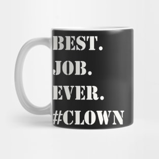 WHITE BEST JOB EVER #CLOWN Mug